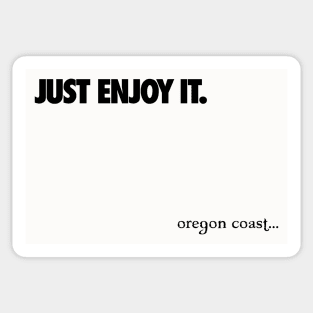 Just Enjoy it Sticker